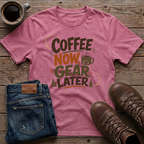 Coffee Now Gear Later T-Shirt