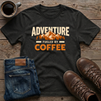 Adventure Fueled by Coffee T-Shirt