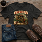 Espresso Yourself In The Wild T-Shirt