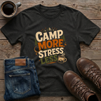 Camp More Stress Less T-Shirt
