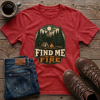 Find Me By The Fire T-Shirt