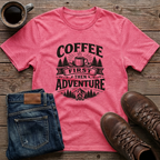 Coffee First Then Adventure T-Shirt