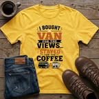 I Bought A Van For The Views Stayed For The Coffee T-Shirt
