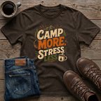 Camp More Stress Less 2 T-Shirt
