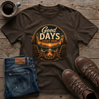 Good Days Start Here T-Shirt