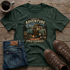 Today's Adventure Has Been Postponed T-Shirt