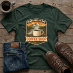 Nature is My Coffee Shop T-Shirt