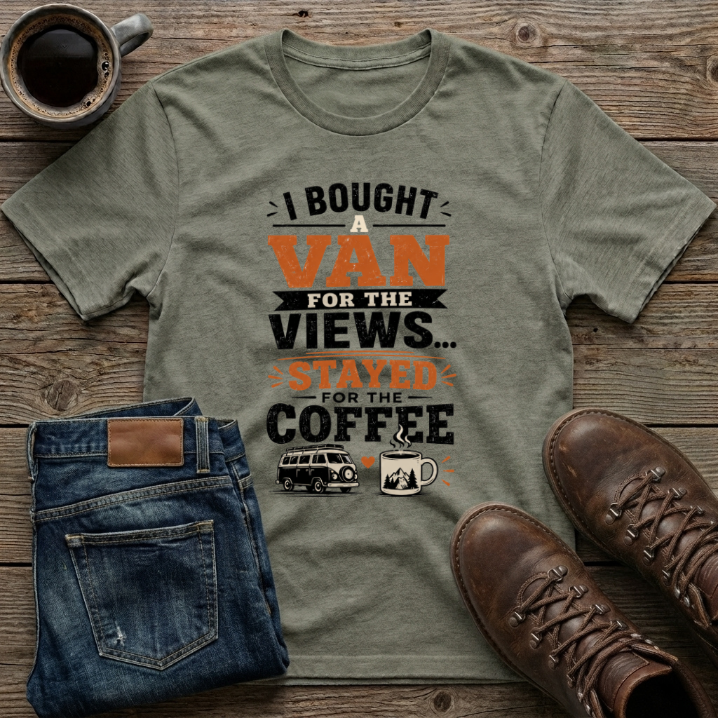 I Bought A Van For The Views Stayed For The Coffee T-Shirt