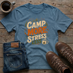 Camp More Stress Less 2 T-Shirt