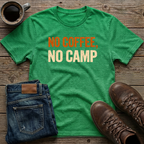 No Coffee No Camp T-Shirt