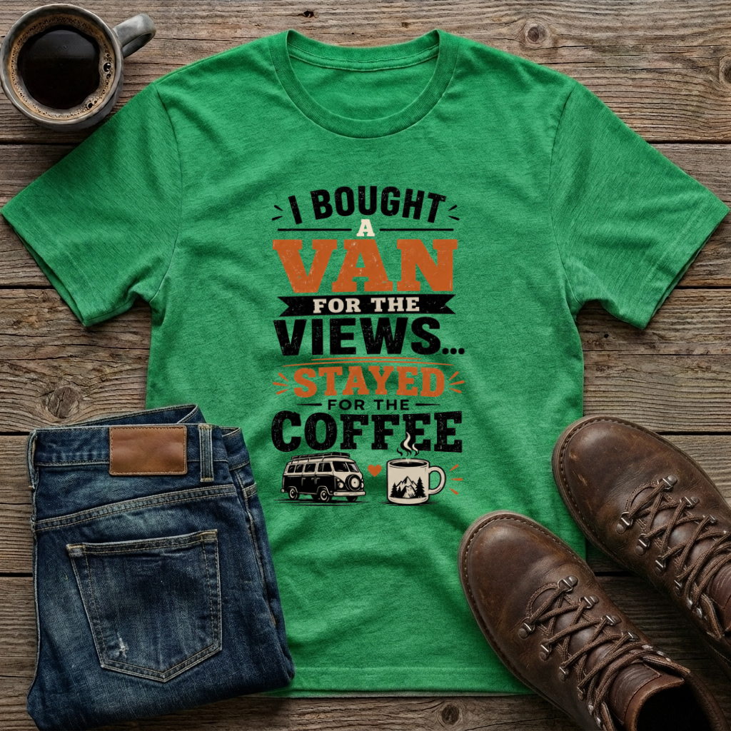 I Bought A Van For The Views Stayed For The Coffee T-Shirt