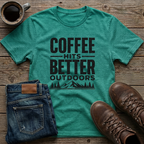 Coffee Hits Better Outdoors T-Shirt