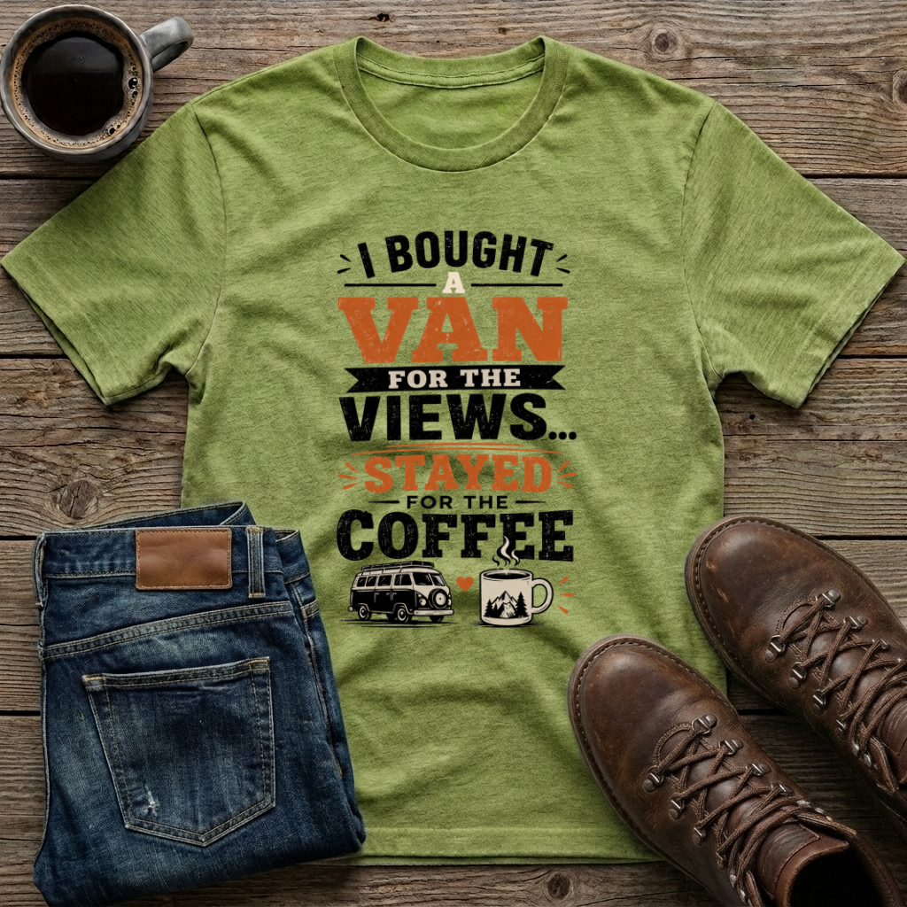 I Bought A Van For The Views Stayed For The Coffee T-Shirt