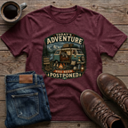 Today's Adventure Has Been Postponed T-Shirt