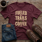 Fueled by Trails & Coffee T-Shirt