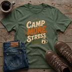 Camp More Stress Less 2 T-Shirt
