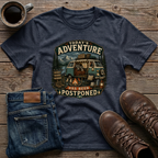 Today's Adventure Has Been Postponed T-Shirt