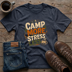 Camp More Stress Less T-Shirt