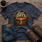 Good Days Start Here T-Shirt