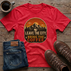 Leave The City Bring The Coffee T-Shirt