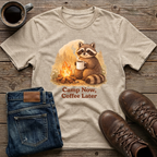 Camp Now Coffee Later T-Shirt