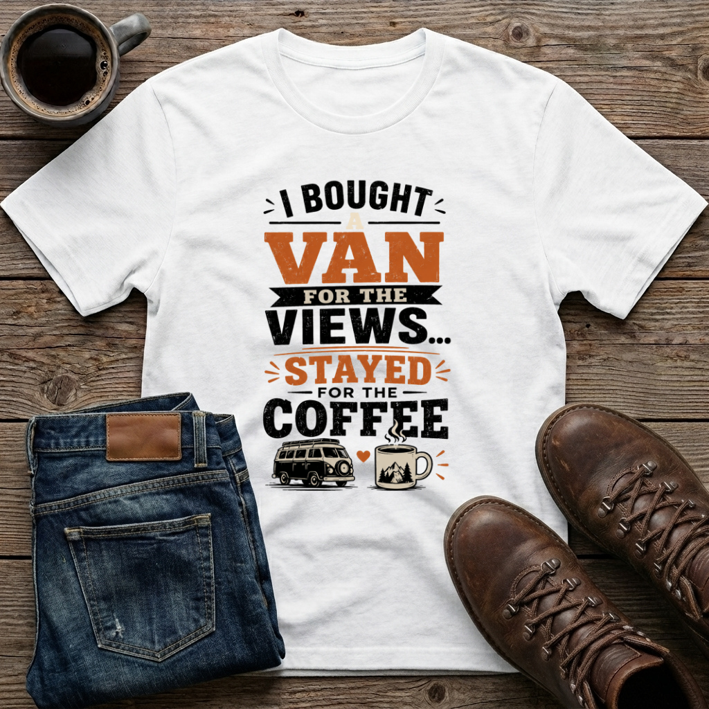 I Bought A Van For The Views Stayed For The Coffee T-Shirt