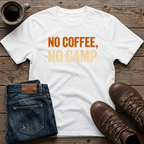 No Coffee No Camp T-Shirt